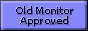 Old monitor approved
